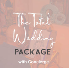 Load image into Gallery viewer, The Total Wedding Package w/ Concierge